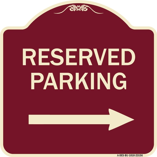 Signmission Reserved Parking Right Arrow Heavy-Gauge Aluminum Architectural Sign, 18" x 18", BU-1818-23156 A-DES-BU-1818-23156 - main